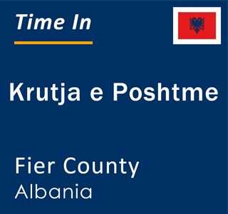 Current local time in Krutja e Poshtme, Fier County, Albania