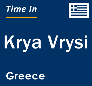 Current local time in Krya Vrysi, Greece