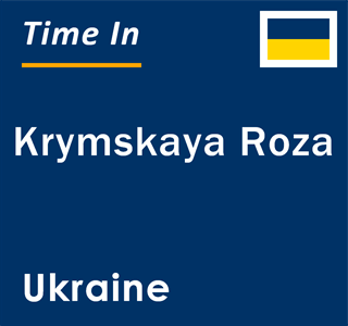 Current local time in Krymskaya Roza, Ukraine