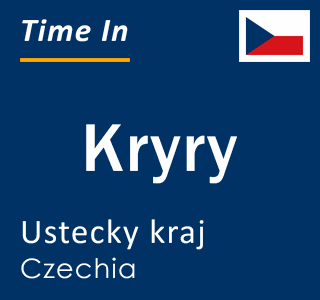 Current local time in Kryry, Ustecky kraj, Czechia