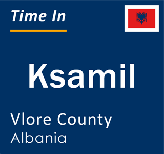 Current local time in Ksamil, Vlore County, Albania