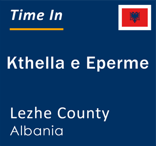 Current local time in Kthella e Eperme, Lezhe County, Albania