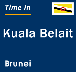 Current local time in Kuala Belait, Brunei