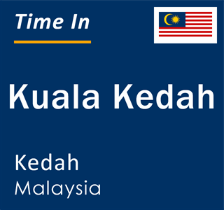 Current local time in Kuala Kedah, Kedah, Malaysia
