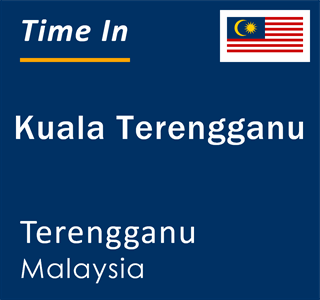 Current local time in Kuala Terengganu, Terengganu, Malaysia