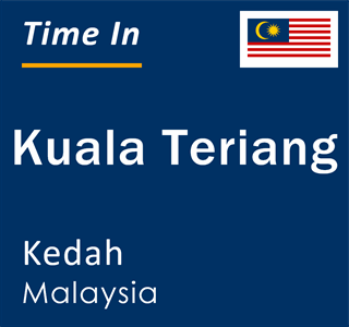 Current local time in Kuala Teriang, Kedah, Malaysia