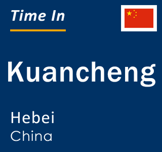 Current local time in Kuancheng, Hebei, China