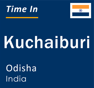 Current local time in Kuchaiburi, Odisha, India