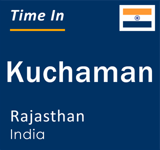 Current local time in Kuchaman, Rajasthan, India