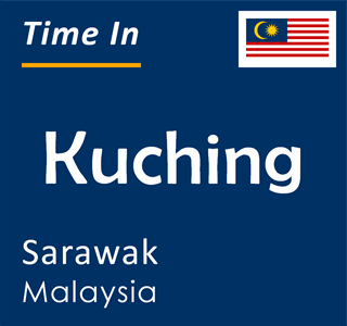 Current time in Kuching, Sarawak, Malaysia
