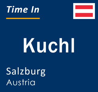 Current local time in Kuchl, Salzburg, Austria