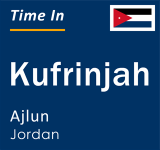 Current local time in Kufrinjah, Ajlun, Jordan