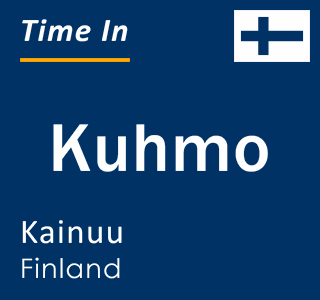 Current local time in Kuhmo, Kainuu, Finland