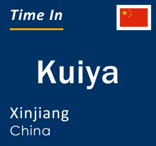 Current local time in Kuiya, Xinjiang, China