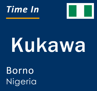 Current local time in Kukawa, Borno, Nigeria