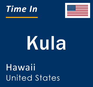 Current local time in Kula, Hawaii, United States