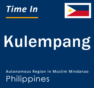 Current local time in Kulempang, Autonomous Region in Muslim Mindanao, Philippines