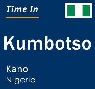 Current local time in Kumbotso, Kano, Nigeria