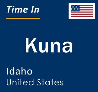 Current time in Kuna, Idaho, United States