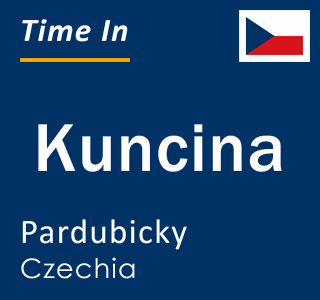 Current local time in Kuncina, Pardubicky, Czechia