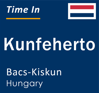 Current local time in Kunfeherto, Bacs-Kiskun, Hungary