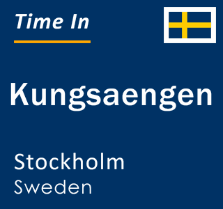 Current local time in Kungsaengen, Stockholm, Sweden