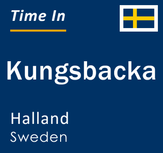 Current local time in Kungsbacka, Halland, Sweden