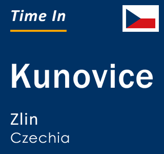 Current local time in Kunovice, Zlin, Czechia