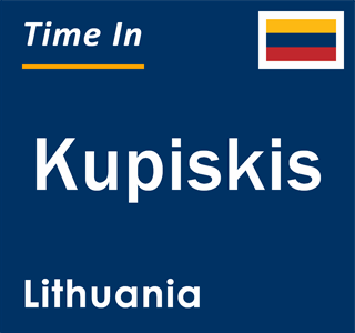 Current local time in Kupiskis, Lithuania