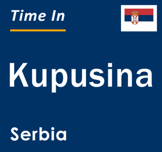 Current local time in Kupusina, Serbia