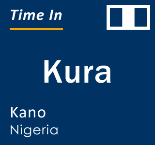 Current local time in Kura, Kano, Nigeria