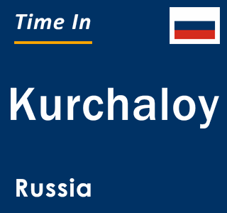 Current local time in Kurchaloy, Russia