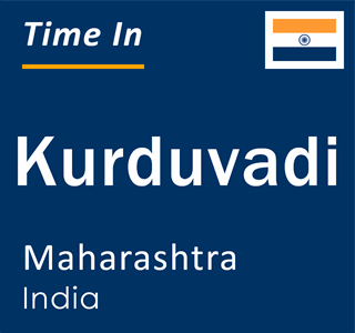 Current local time in Kurduvadi, Maharashtra, India