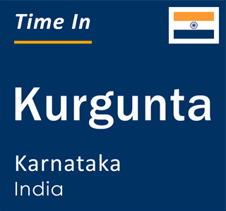 Current local time in Kurgunta, Karnataka, India