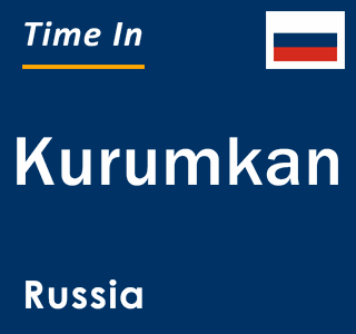 Current local time in Kurumkan, Russia