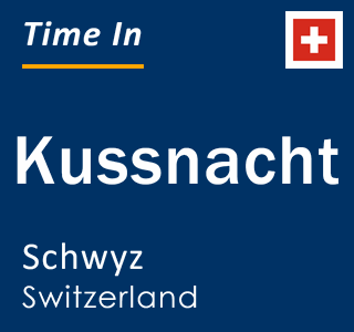 Current local time in Kussnacht, Schwyz, Switzerland
