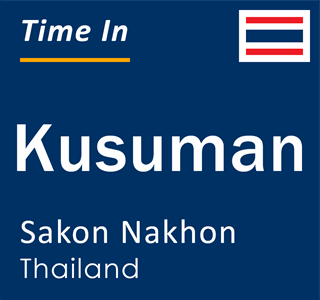 Current time in Kusuman, Sakon Nakhon, Thailand