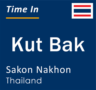 Current local time in Kut Bak, Sakon Nakhon, Thailand