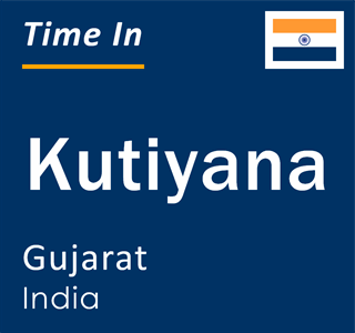 Current local time in Kutiyana, Gujarat, India