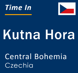 Current local time in Kutna Hora, Central Bohemia, Czechia