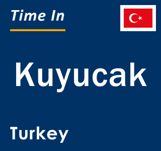 Current local time in Kuyucak, Turkey