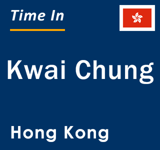 Current local time in Kwai Chung, Hong Kong