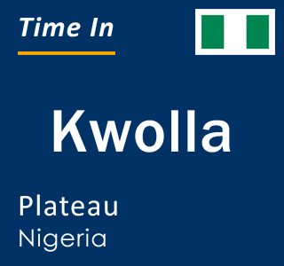 Current local time in Kwolla, Plateau, Nigeria
