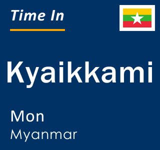 Current local time in Kyaikkami, Mon, Myanmar