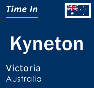 Current local time in Kyneton, Victoria, Australia