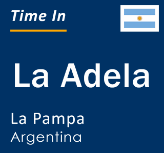 Current local time in La Adela, La Pampa, Argentina