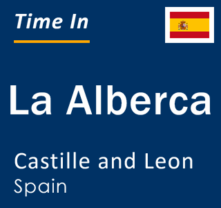 Current local time in La Alberca, Castille and Leon, Spain