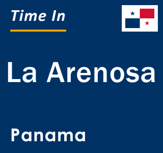 Current local time in La Arenosa, Panama