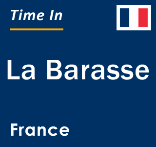 Current local time in La Barasse, France