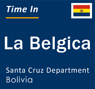 Current local time in La Belgica, Santa Cruz Department, Bolivia